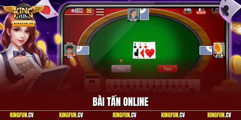 Bài Tấn Online KINGFUN – Luật Chơi, Cách Đánh Kinh Nghiệm 1 Bài tấn online