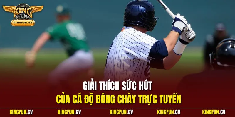  Giải thích sức hút của cá độ bóng chày trực tuyến