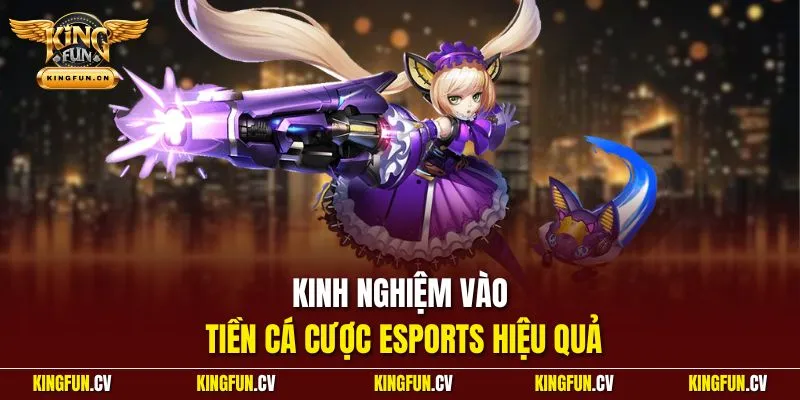 Cá Cược Esports Là Gì? Kiến Thức Cho Người Mới Cần Biết 4 Kinh nghiệm vào tiền cá cược esports hiệu quả